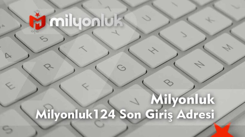 milyonluk124 son giris adresi