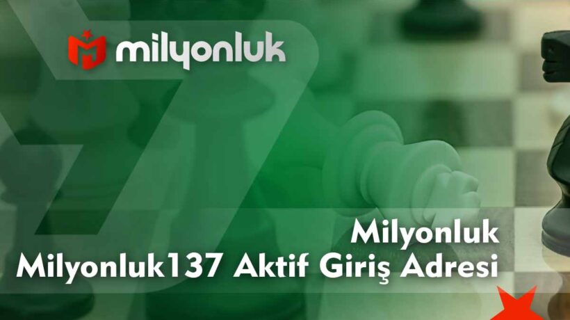milyonluk137 aktif giris adresi
