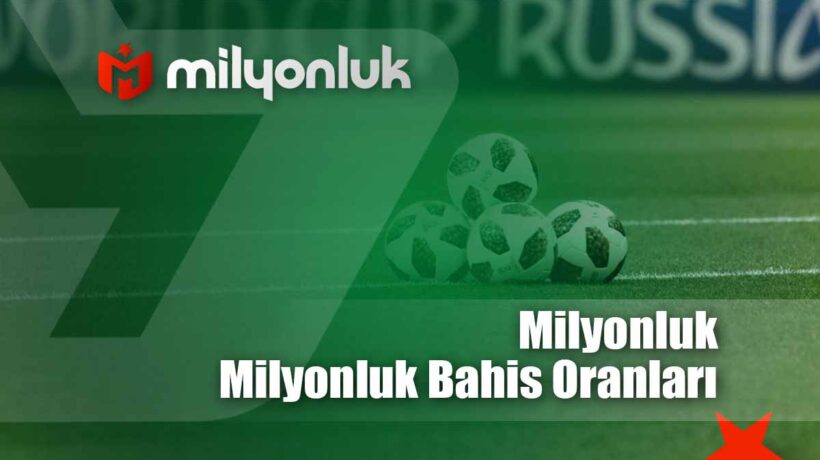 milyonluk bahis oranlari