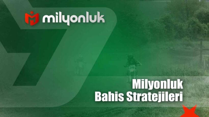 milyonluk bahis stratejileri