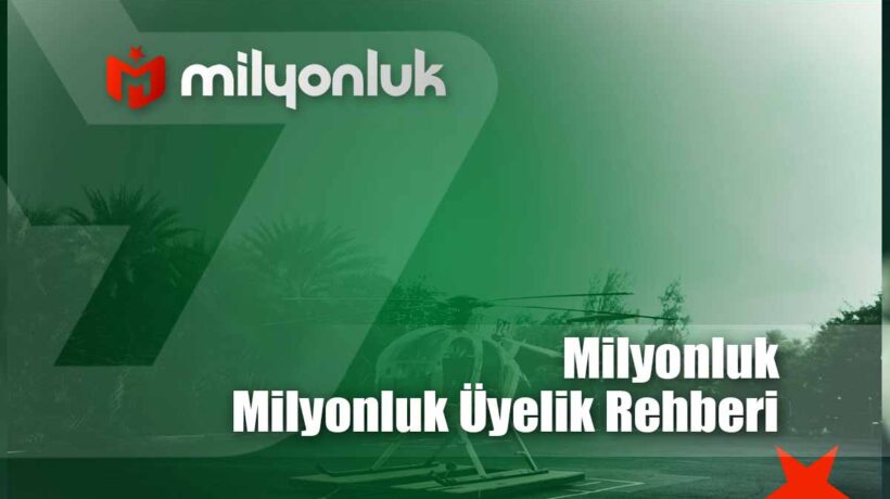 milyonluk uyelik rehberi
