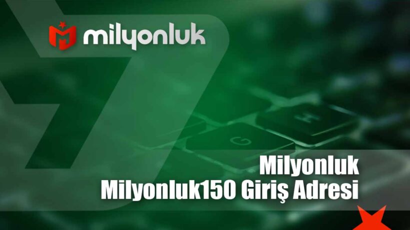milyonluk150 giris adresi