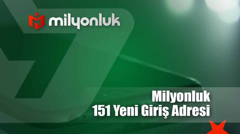 milyonluk151 yeni giris adresi