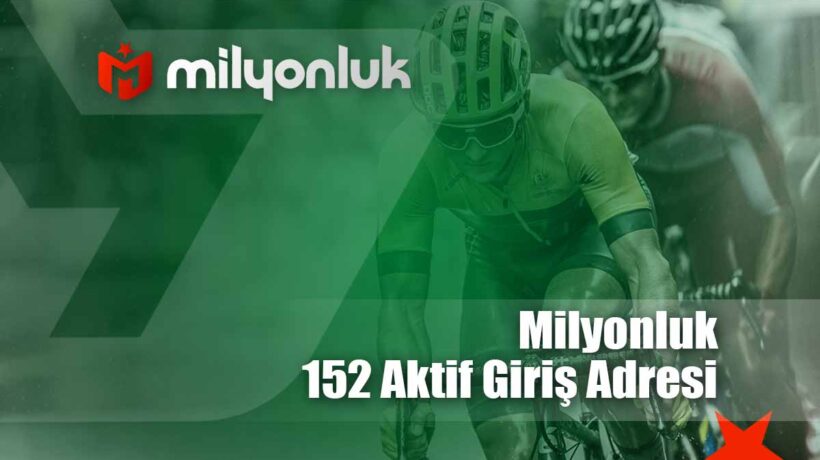 milyonluk152 aktif giris adresi