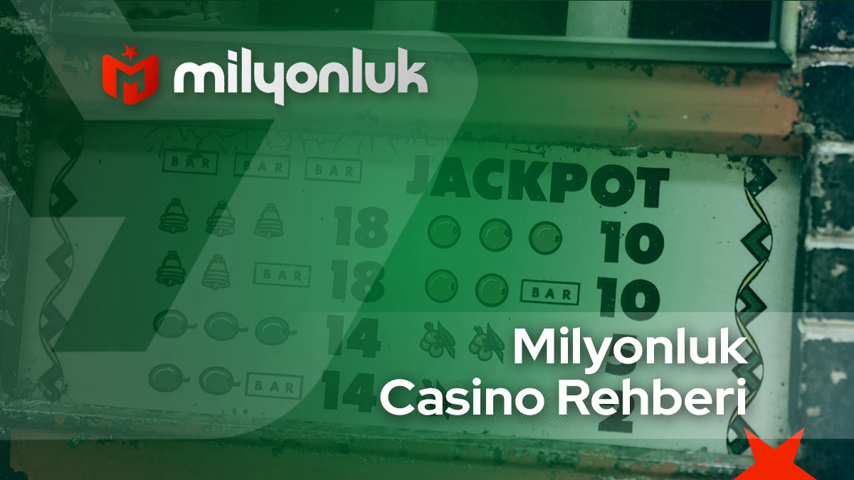 milyonluk casino rehberi